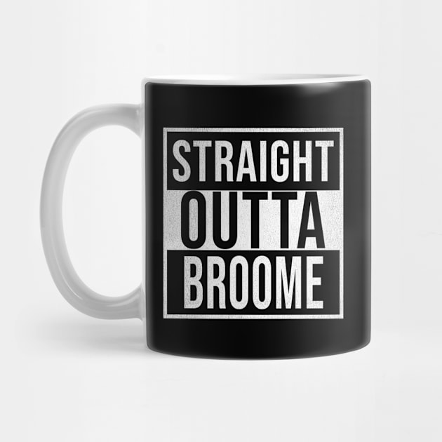 Straight Outta Broome - Gift for Australian From Broome in Western Australia Australia by Country Flags